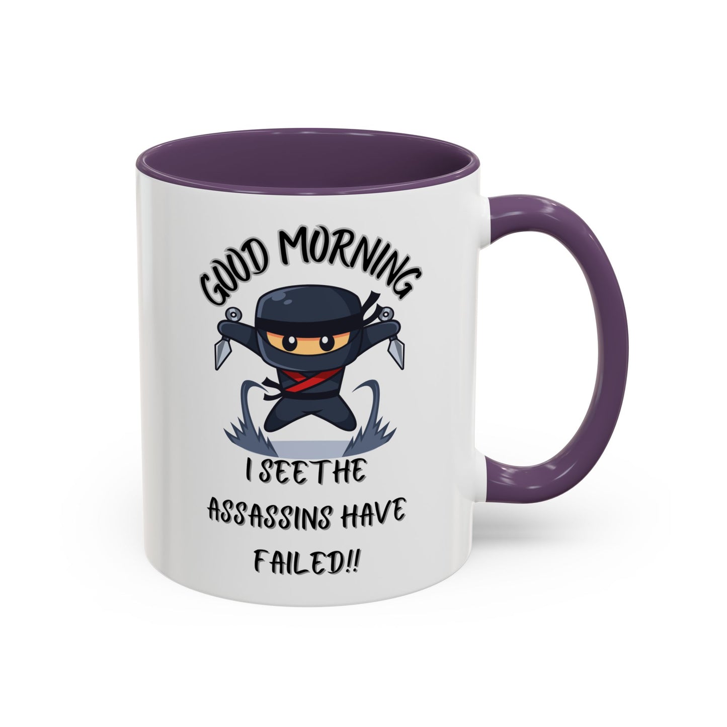 Good Morning Assassins have failed Coffee Mug | Fun Ceramic Mug | Gifts for Him/Her, Office Humor, Birthday Surprise, Ninja Lover