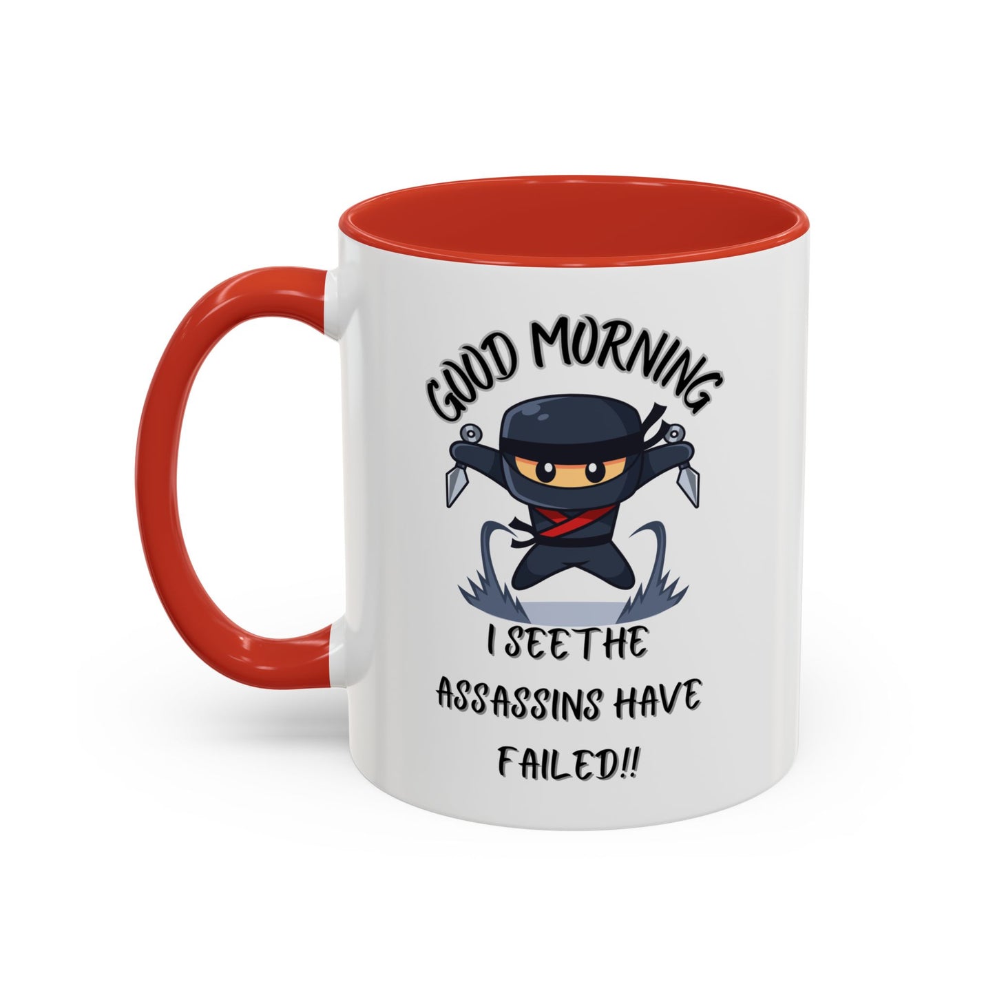 Good Morning Assassins have failed Coffee Mug | Fun Ceramic Mug | Gifts for Him/Her, Office Humor, Birthday Surprise, Ninja Lover