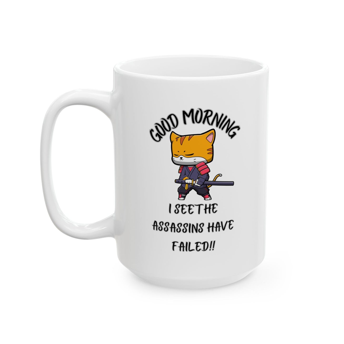 Good Morning assassins have failed Sunshine Ceramic Mug - Motivational Coffee Cup, Gift for Coffee Lovers, Office Use, Morning Routine, Cheerful Kitchen Décor