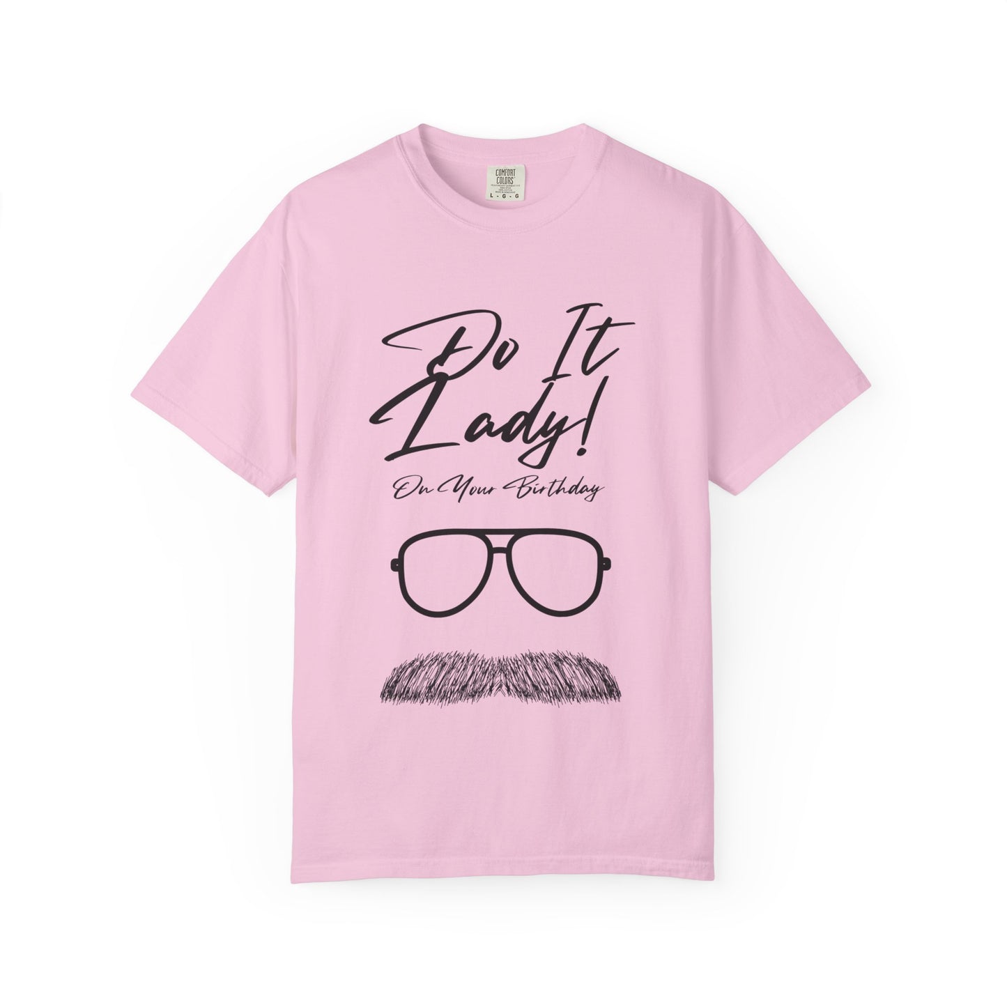 Birthday Do It Lady Celebration T-Shirt, Funny Birthday Gift, Unisex Tee, Graphic Shirt, Casual Wear, Gift for Her