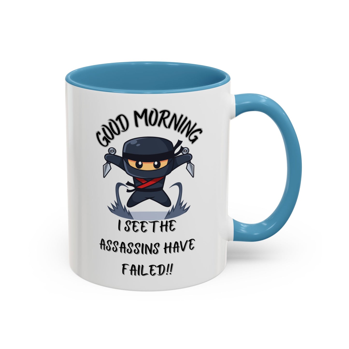 Good Morning Assassins have failed Coffee Mug | Fun Ceramic Mug | Gifts for Him/Her, Office Humor, Birthday Surprise, Ninja Lover