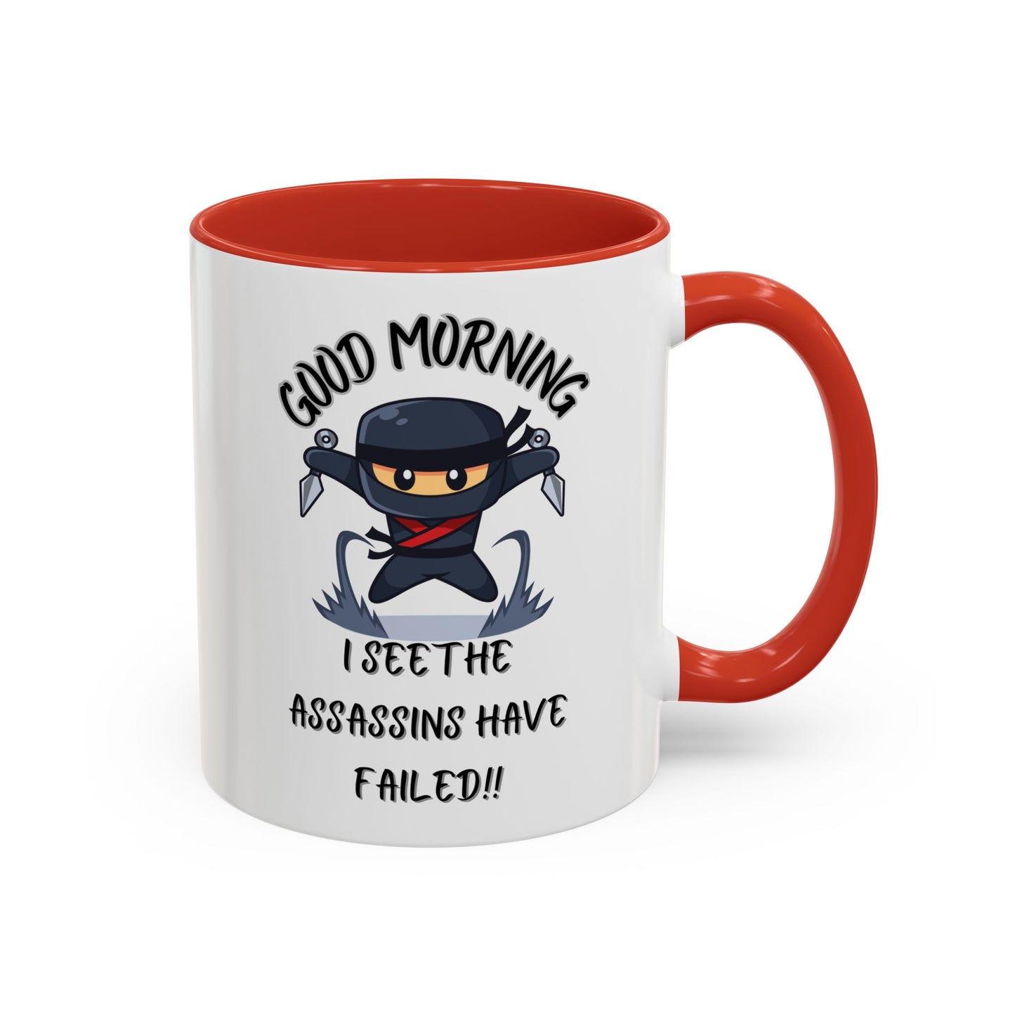 Good Morning Assassins have failed Coffee Mug | Fun Ceramic Mug | Gifts for Him/Her, Office Humor, Birthday Surprise, Ninja Lover