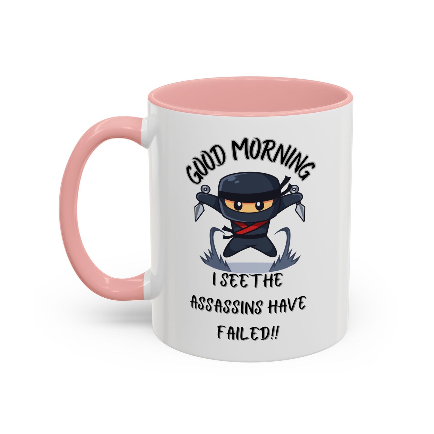 Good Morning Assassins have failed Coffee Mug | Fun Ceramic Mug | Gifts for Him/Her, Office Humor, Birthday Surprise, Ninja Lover