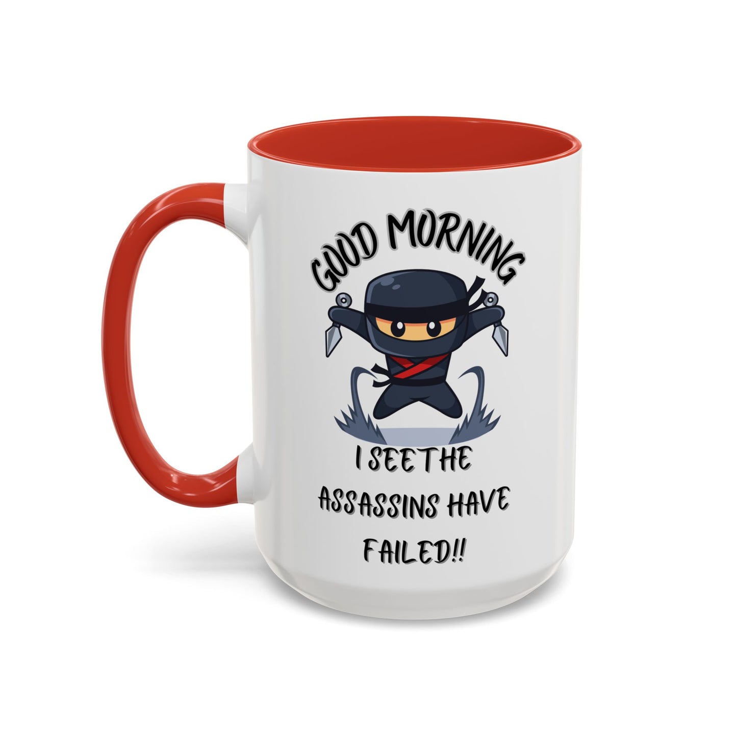 Good Morning Assassins have failed Coffee Mug | Fun Ceramic Mug | Gifts for Him/Her, Office Humor, Birthday Surprise, Ninja Lover