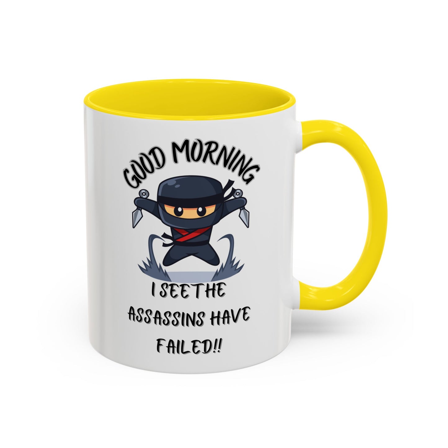 Good Morning Assassins have failed Coffee Mug | Fun Ceramic Mug | Gifts for Him/Her, Office Humor, Birthday Surprise, Ninja Lover