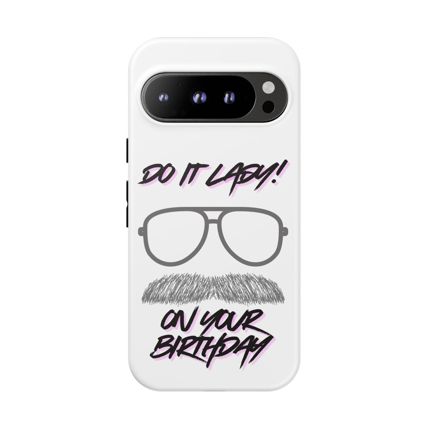 Birthday Phone Case with Funny Quote, Tough Cases for Gift, Unique Birthday Present, Humorous Accessory