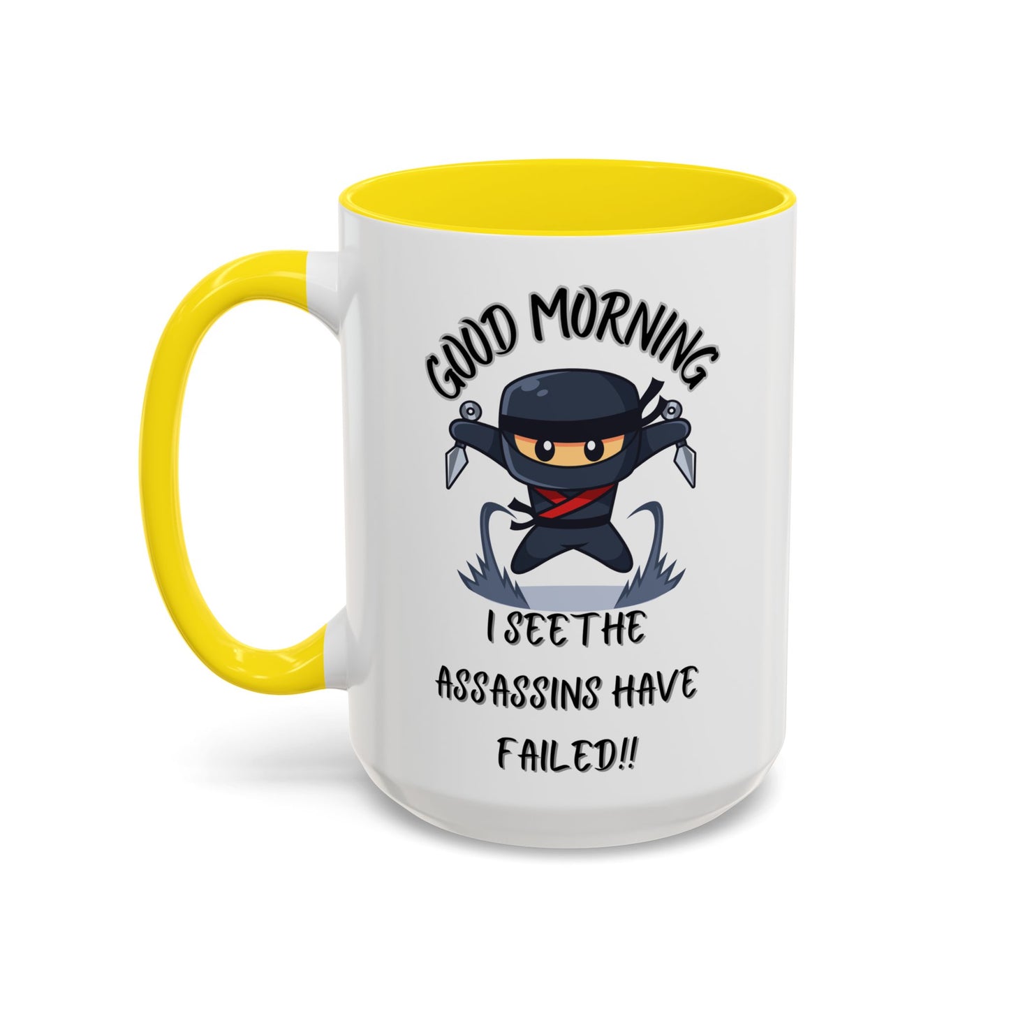 Good Morning Assassins have failed Coffee Mug | Fun Ceramic Mug | Gifts for Him/Her, Office Humor, Birthday Surprise, Ninja Lover