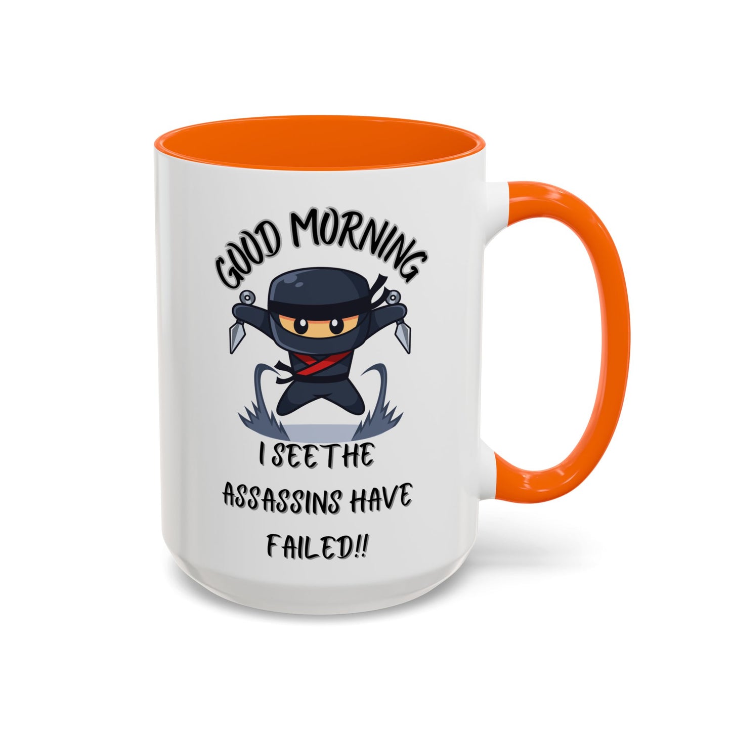 Good Morning Assassins have failed Coffee Mug | Fun Ceramic Mug | Gifts for Him/Her, Office Humor, Birthday Surprise, Ninja Lover