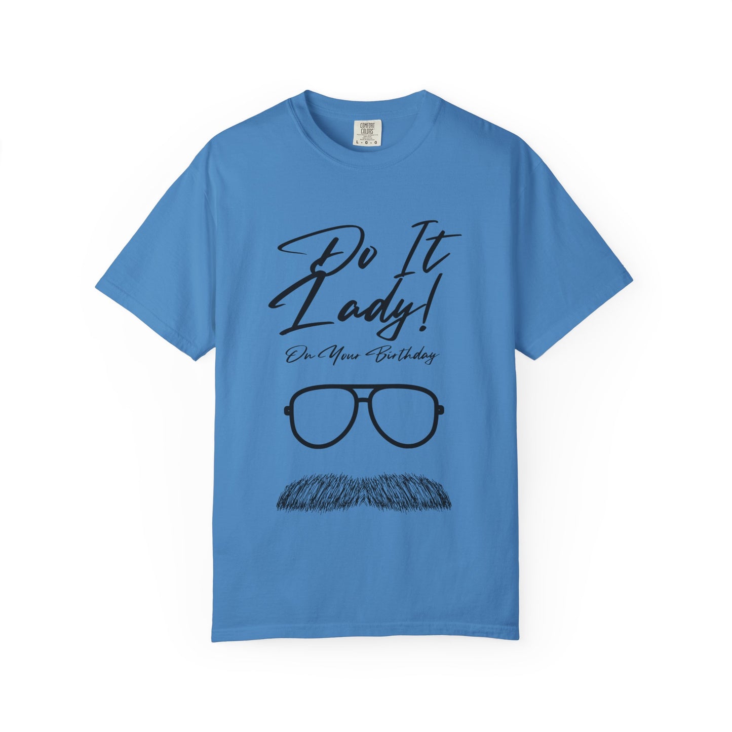 Birthday Do It Lady Celebration T-Shirt, Funny Birthday Gift, Unisex Tee, Graphic Shirt, Casual Wear, Gift for Her