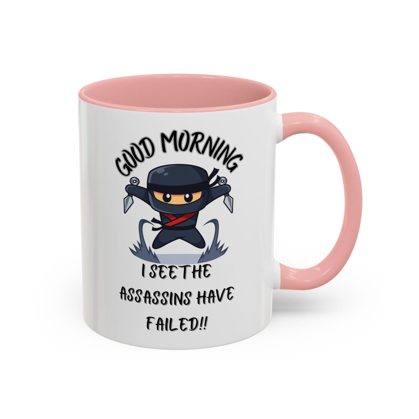 Good Morning Assassins have failed Coffee Mug | Fun Ceramic Mug | Gifts for Him/Her, Office Humor, Birthday Surprise, Ninja Lover