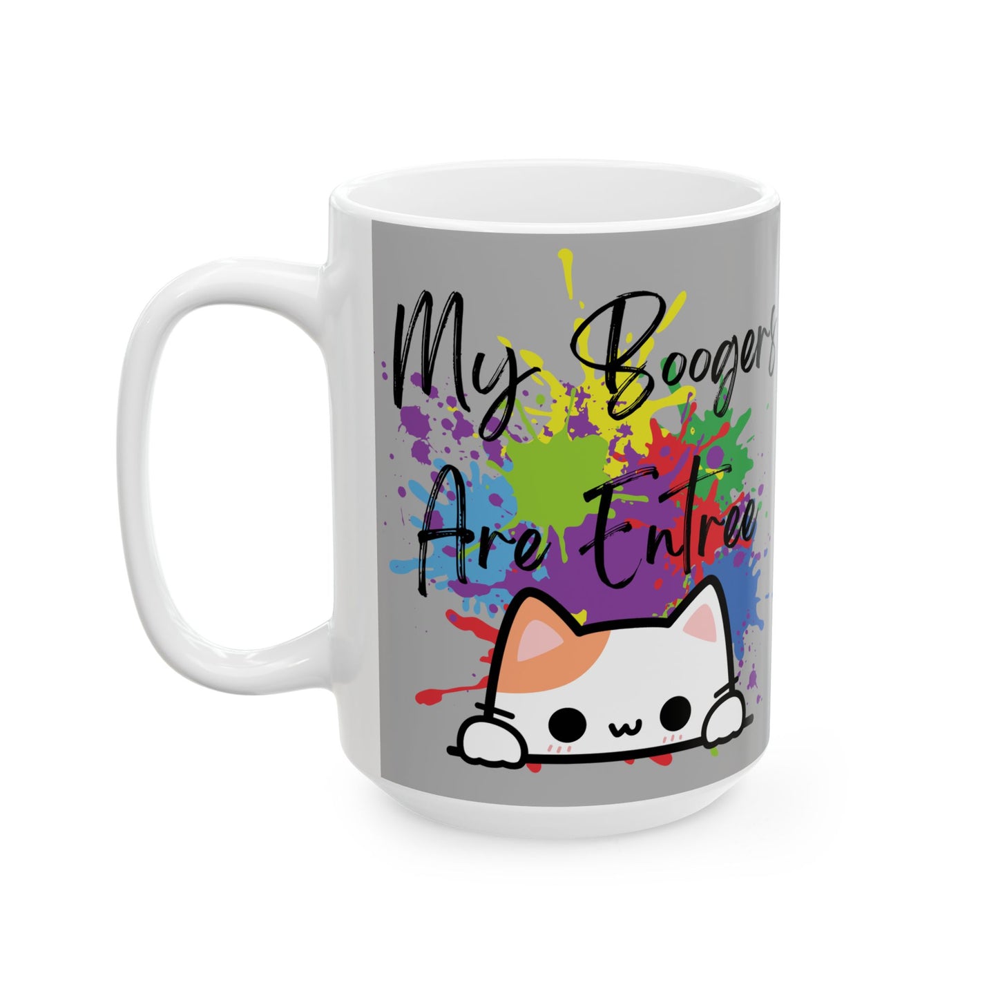 My boogers are entree Inspirational Ceramic Mug - My Fingers Are Free, Gift for Artists, Motivational Coffee Mug, Home Office Decor, Birthday Gift