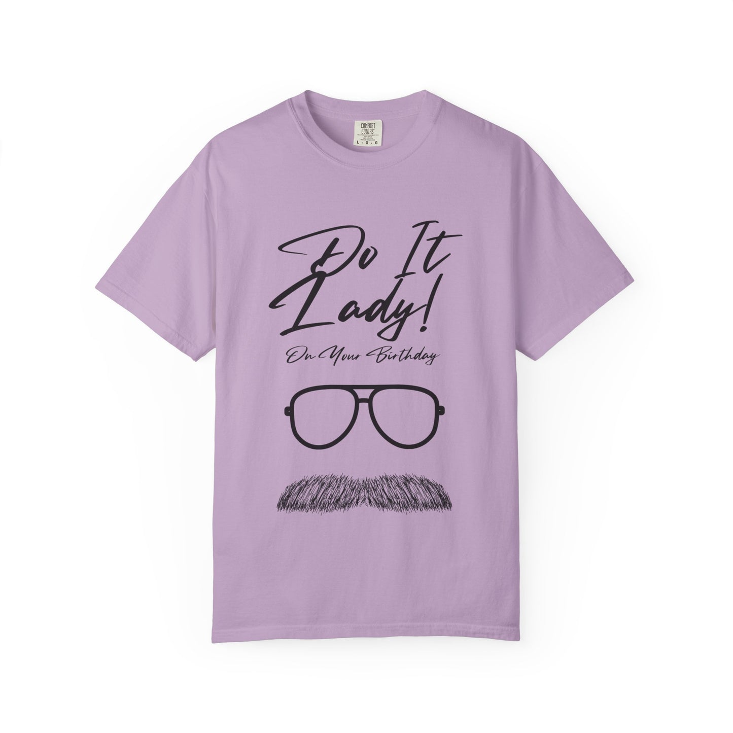 Birthday Do It Lady Celebration T-Shirt, Funny Birthday Gift, Unisex Tee, Graphic Shirt, Casual Wear, Gift for Her