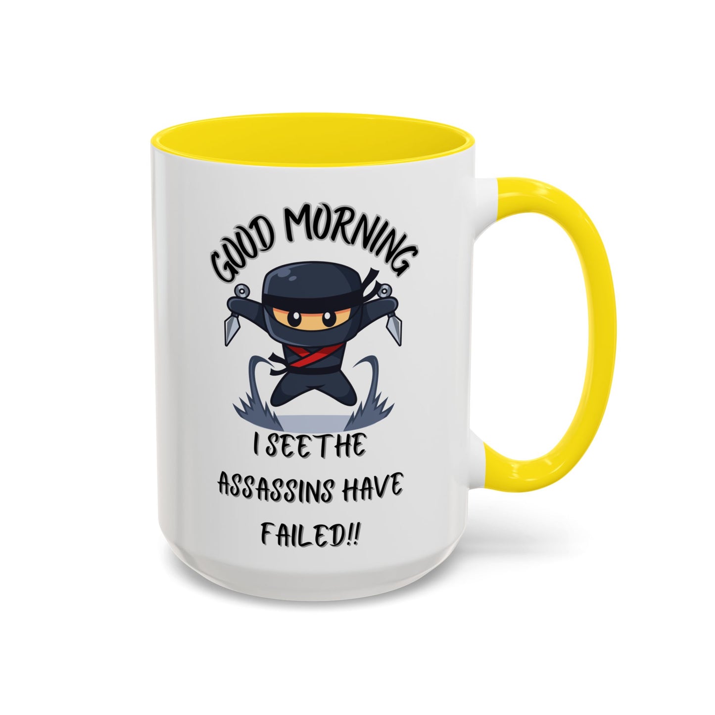 Good Morning Assassins have failed Coffee Mug | Fun Ceramic Mug | Gifts for Him/Her, Office Humor, Birthday Surprise, Ninja Lover