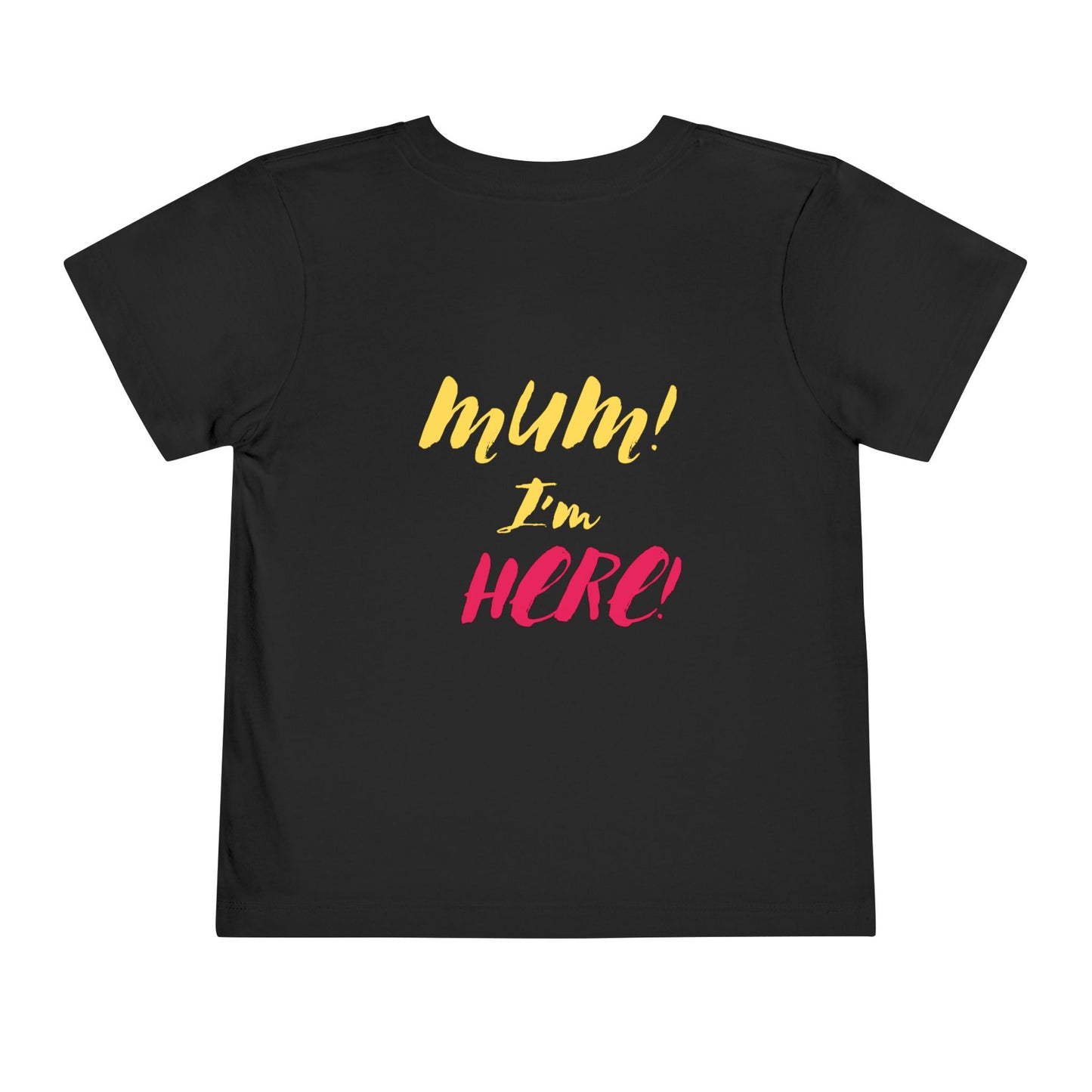 mum I'm here Toddler Tee, Short Sleeve Shirt for Kids, Gift for New Moms, Cute Baby Outfit, Birthday Party Wear, Baby Shower Gift
