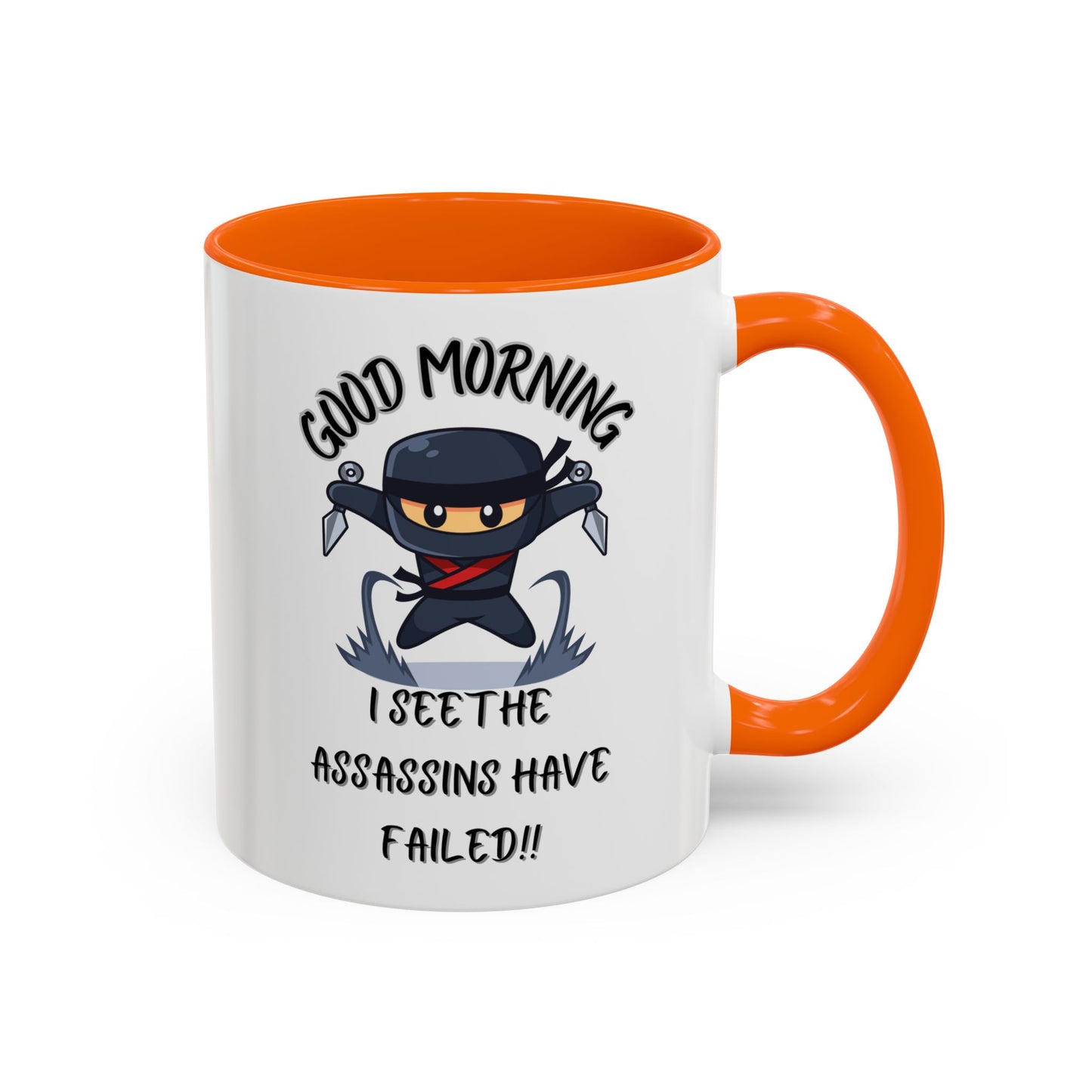Good Morning Assassins have failed Coffee Mug | Fun Ceramic Mug | Gifts for Him/Her, Office Humor, Birthday Surprise, Ninja Lover