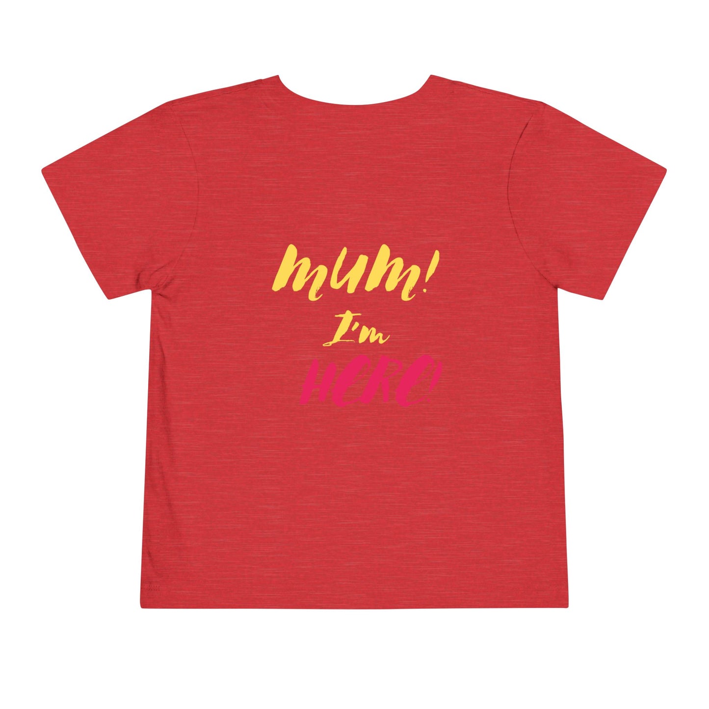 mum I'm here Toddler Tee, Short Sleeve Shirt for Kids, Gift for New Moms, Cute Baby Outfit, Birthday Party Wear, Baby Shower Gift
