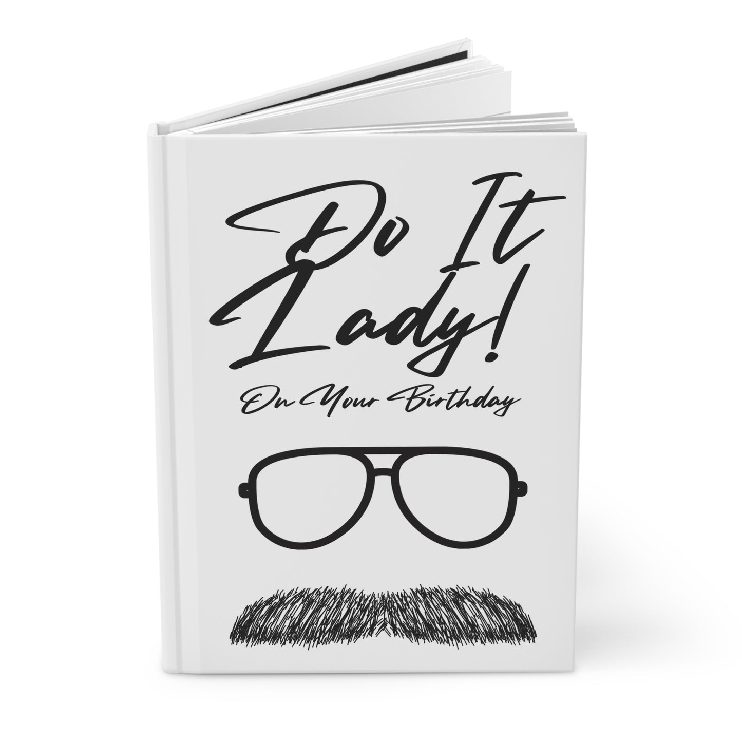 Birthday Journal, Funny Birthday Gift, Matte Hardcover Notebook, Do It Lady Journal, Gift for Her, Inspirational Quotes Journal