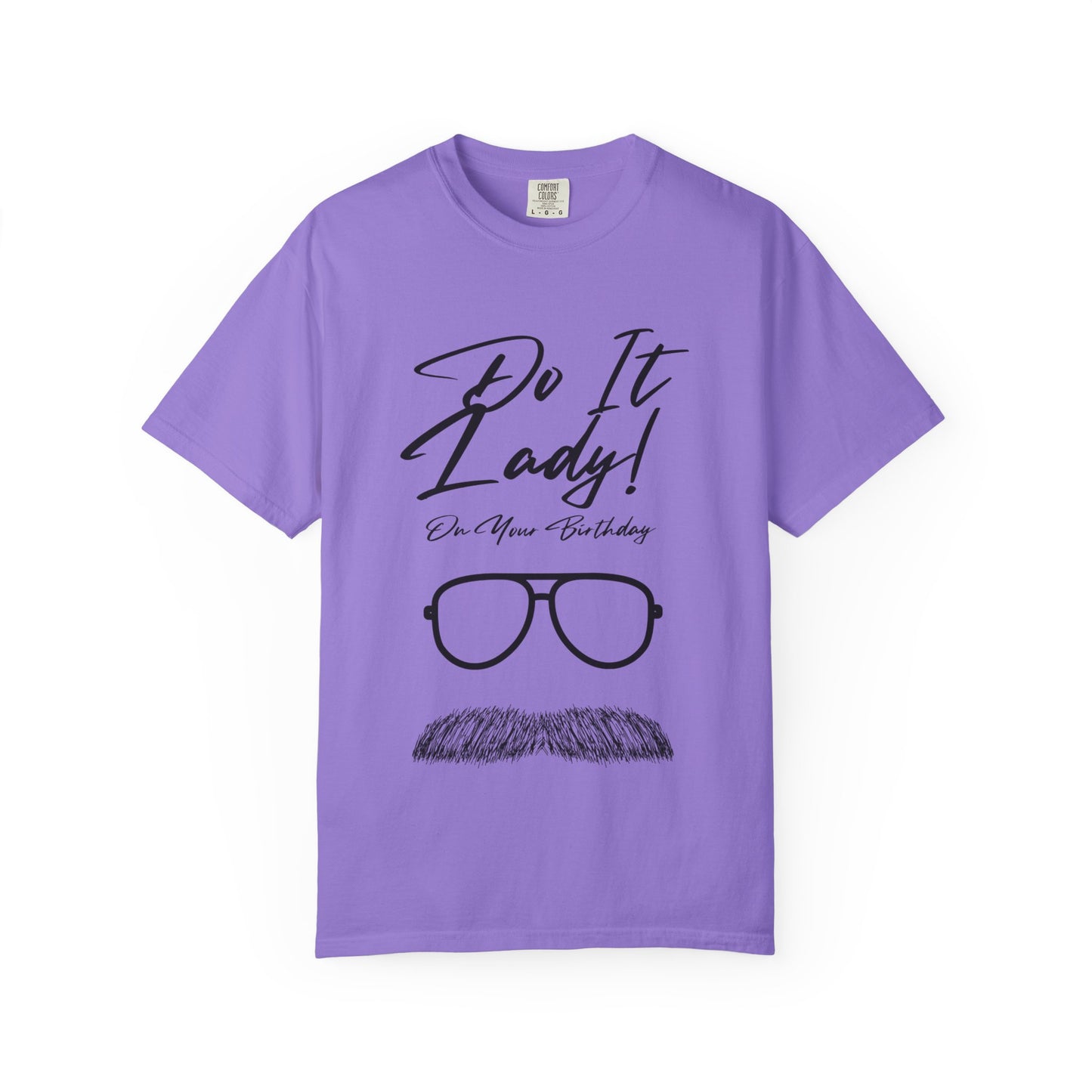 Birthday Do It Lady Celebration T-Shirt, Funny Birthday Gift, Unisex Tee, Graphic Shirt, Casual Wear, Gift for Her