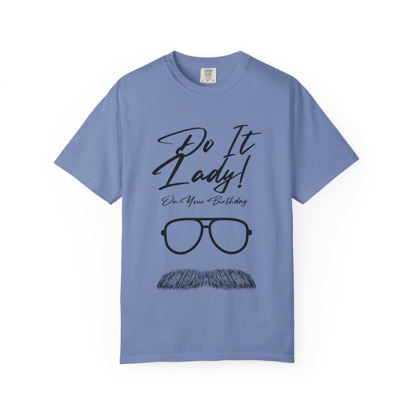 Birthday Do It Lady Celebration T-Shirt, Funny Birthday Gift, Unisex Tee, Graphic Shirt, Casual Wear, Gift for Her