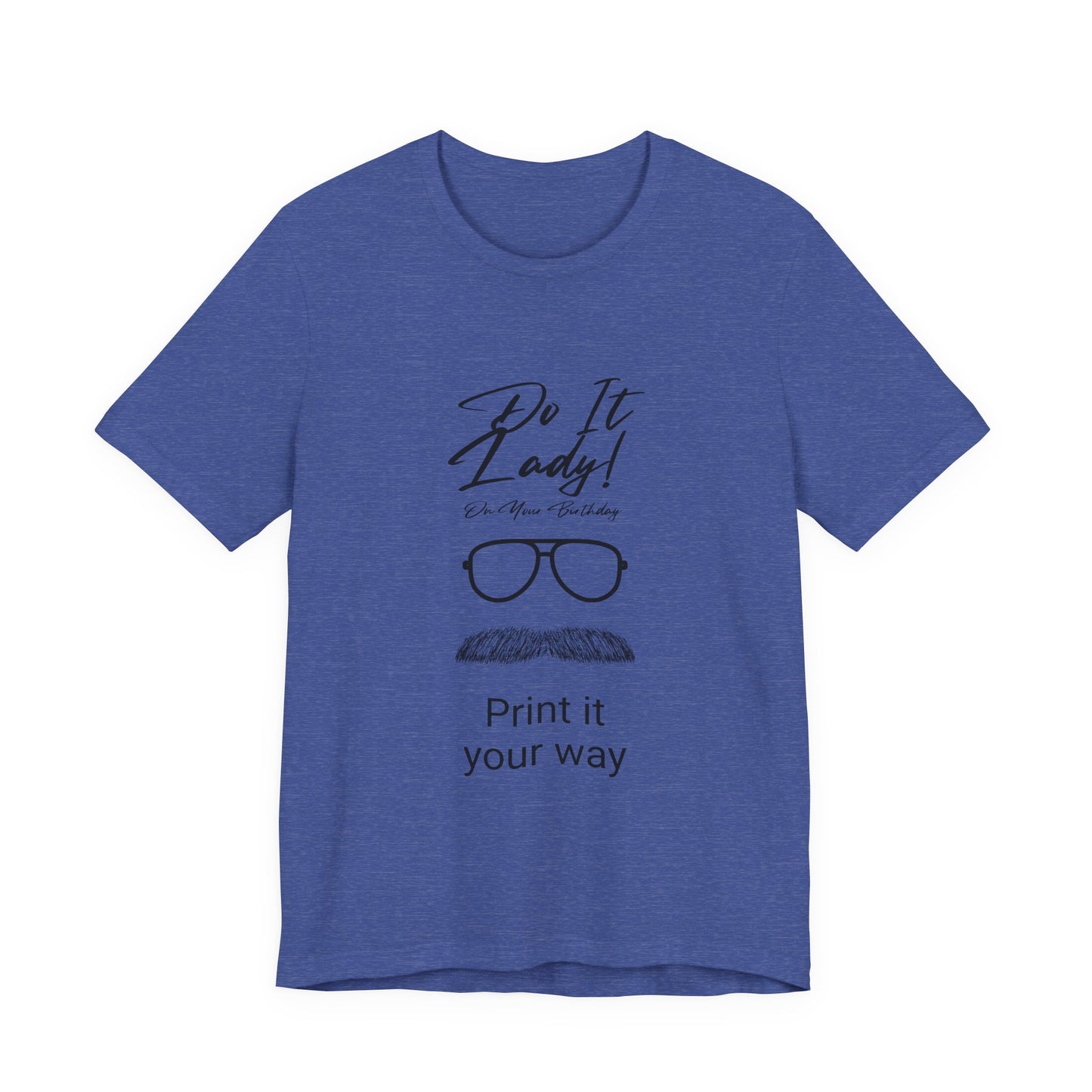 Unisex T-Shirt with Motivational Quotes | Perfect Gift for Friends, Birthdays, Celebrations, Casual Wear, Positive Vibes