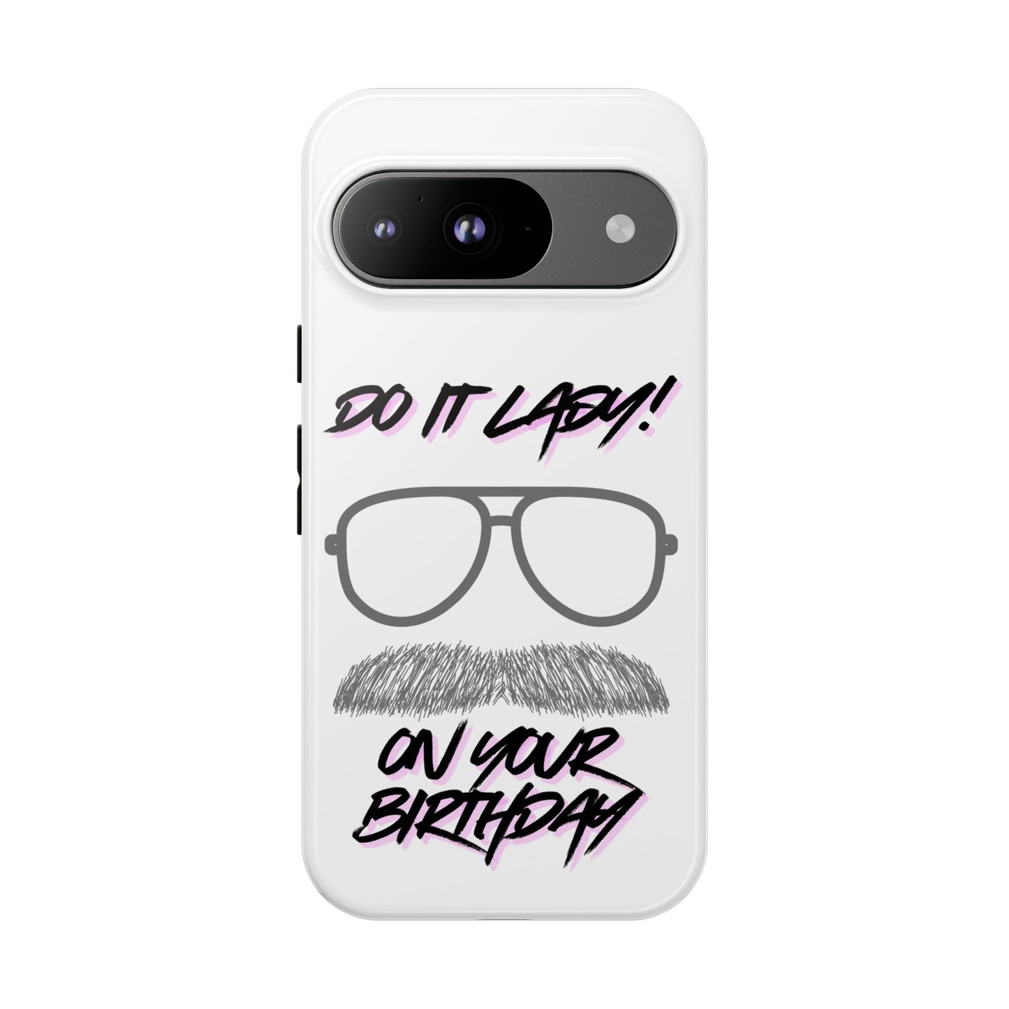 Birthday Phone Case with Funny Quote, Tough Cases for Gift, Unique Birthday Present, Humorous Accessory