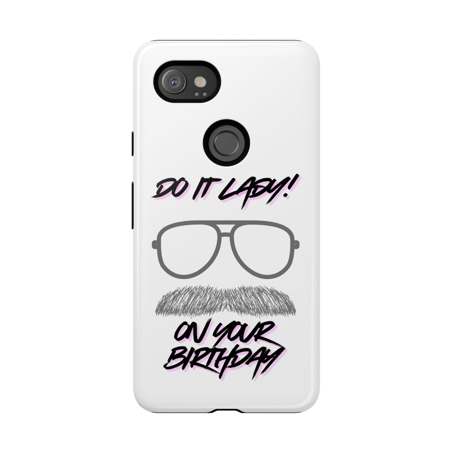 Birthday Phone Case with Funny Quote, Tough Cases for Gift, Unique Birthday Present, Humorous Accessory