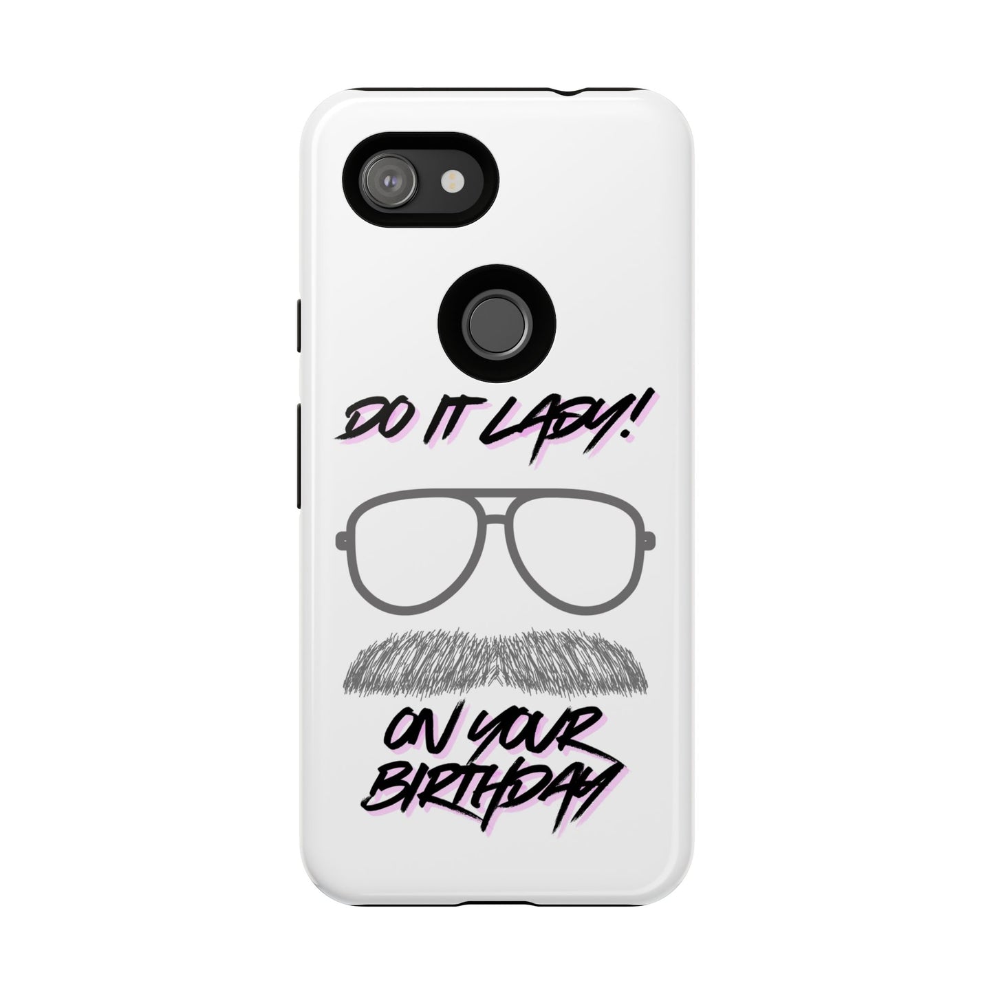 Birthday Phone Case with Funny Quote, Tough Cases for Gift, Unique Birthday Present, Humorous Accessory