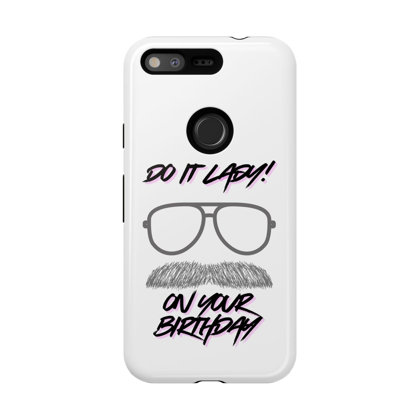 Birthday Phone Case with Funny Quote, Tough Cases for Gift, Unique Birthday Present, Humorous Accessory