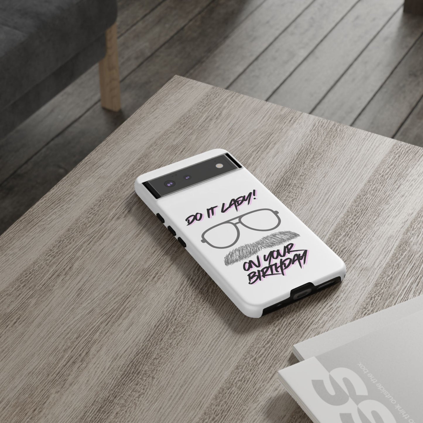 Birthday Phone Case with Funny Quote, Tough Cases for Gift, Unique Birthday Present, Humorous Accessory