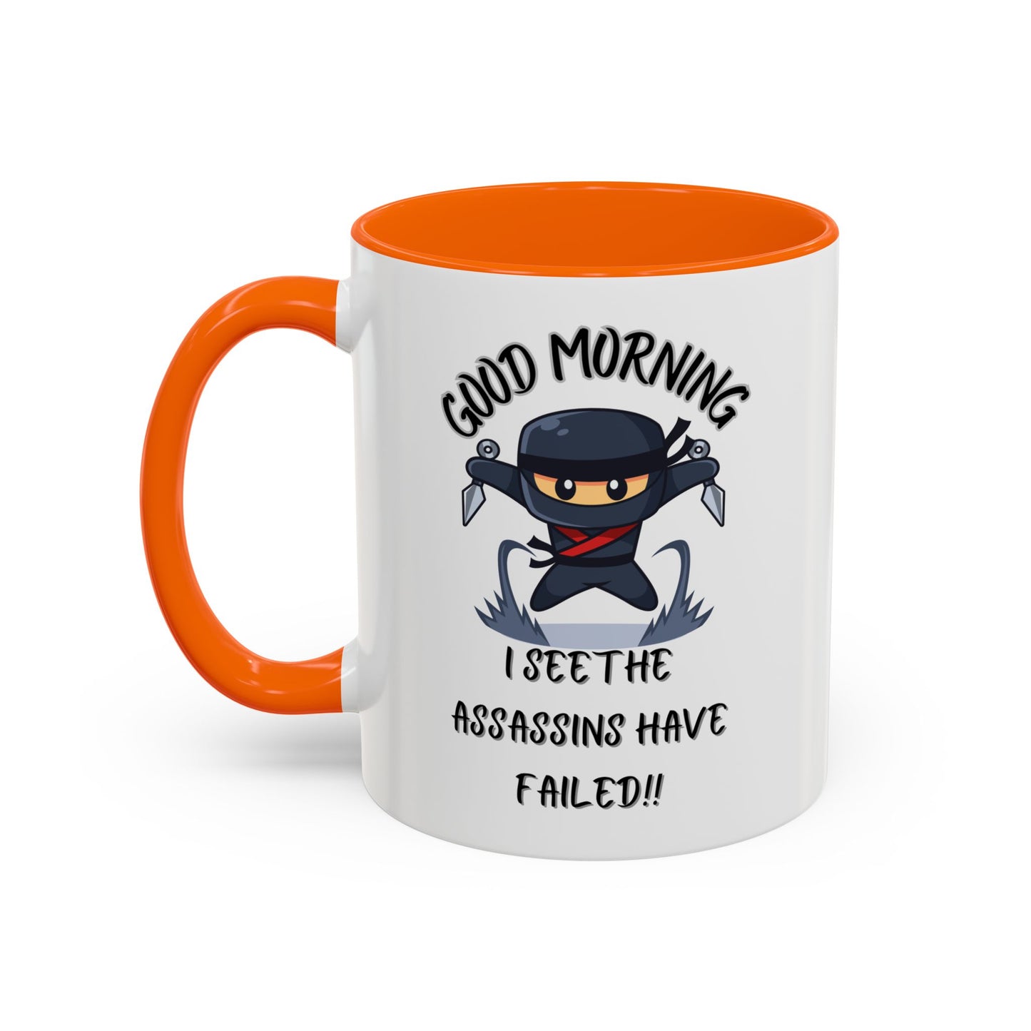 Good Morning Assassins have failed Coffee Mug | Fun Ceramic Mug | Gifts for Him/Her, Office Humor, Birthday Surprise, Ninja Lover