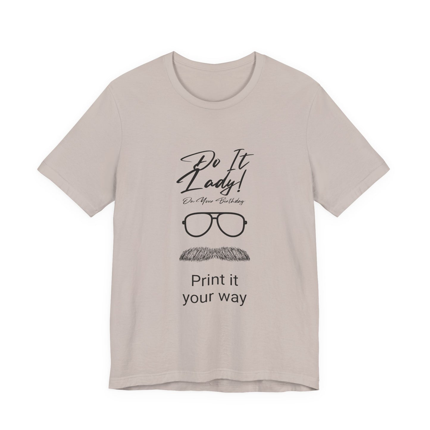 Unisex T-Shirt with Motivational Quotes | Perfect Gift for Friends, Birthdays, Celebrations, Casual Wear, Positive Vibes