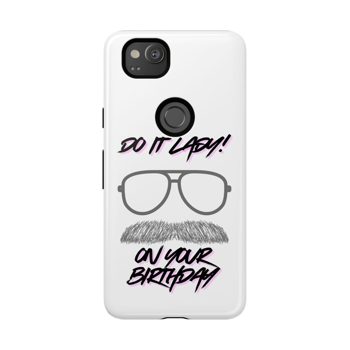 Birthday Phone Case with Funny Quote, Tough Cases for Gift, Unique Birthday Present, Humorous Accessory