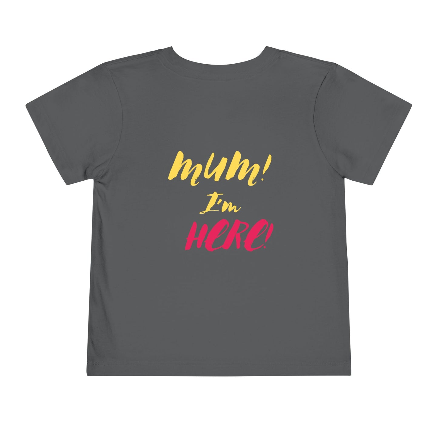 mum I'm here Toddler Tee, Short Sleeve Shirt for Kids, Gift for New Moms, Cute Baby Outfit, Birthday Party Wear, Baby Shower Gift