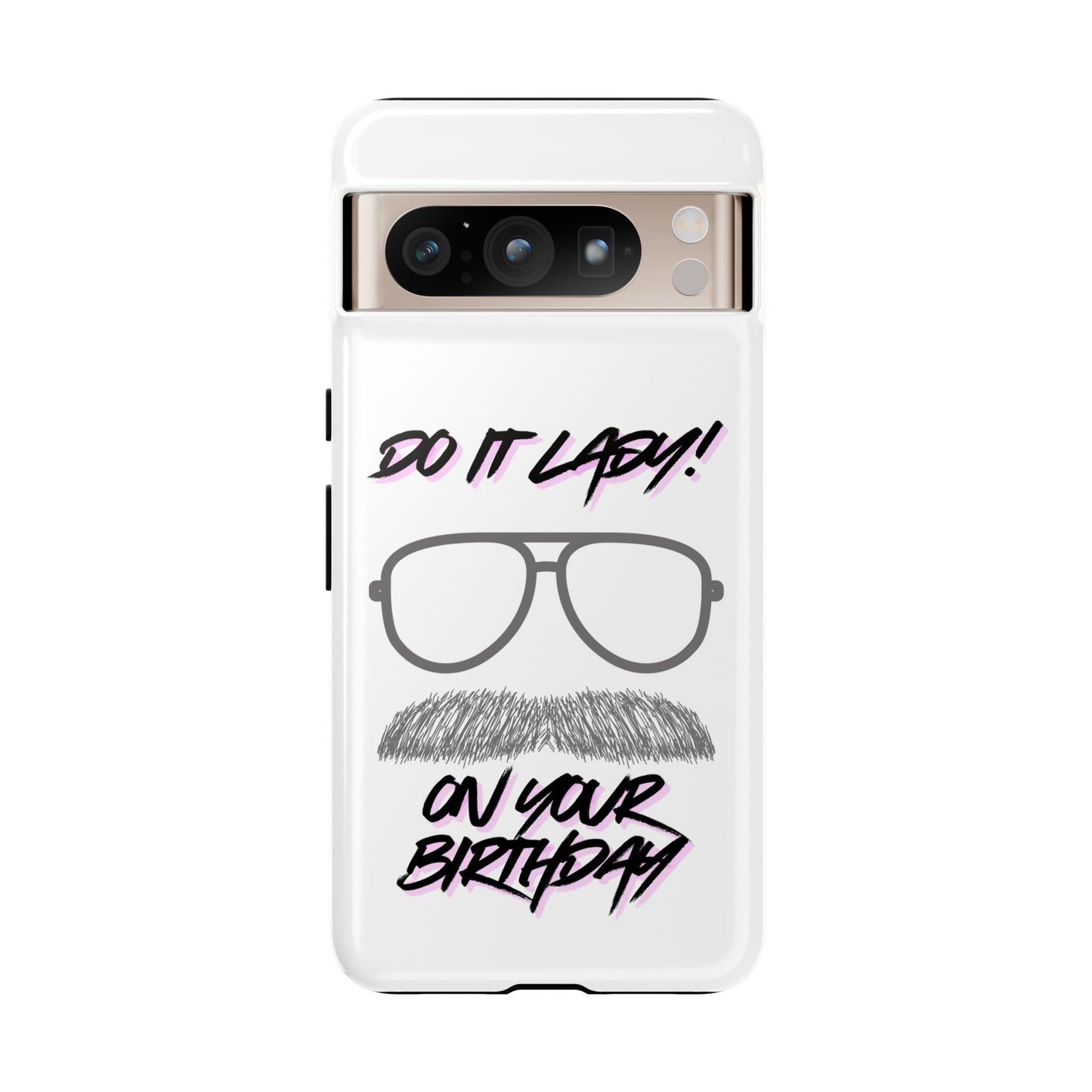 Birthday Phone Case with Funny Quote, Tough Cases for Gift, Unique Birthday Present, Humorous Accessory
