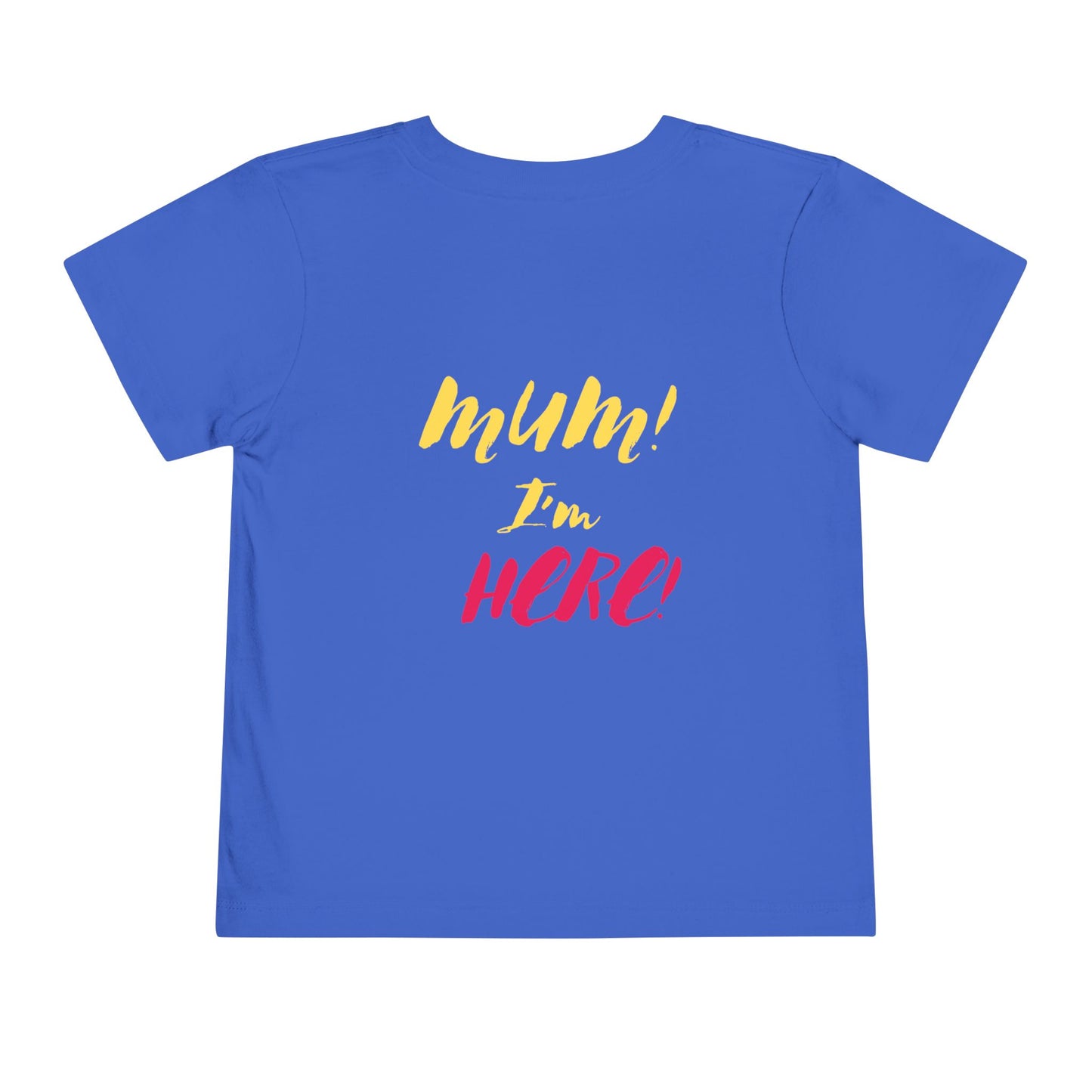 mum I'm here Toddler Tee, Short Sleeve Shirt for Kids, Gift for New Moms, Cute Baby Outfit, Birthday Party Wear, Baby Shower Gift