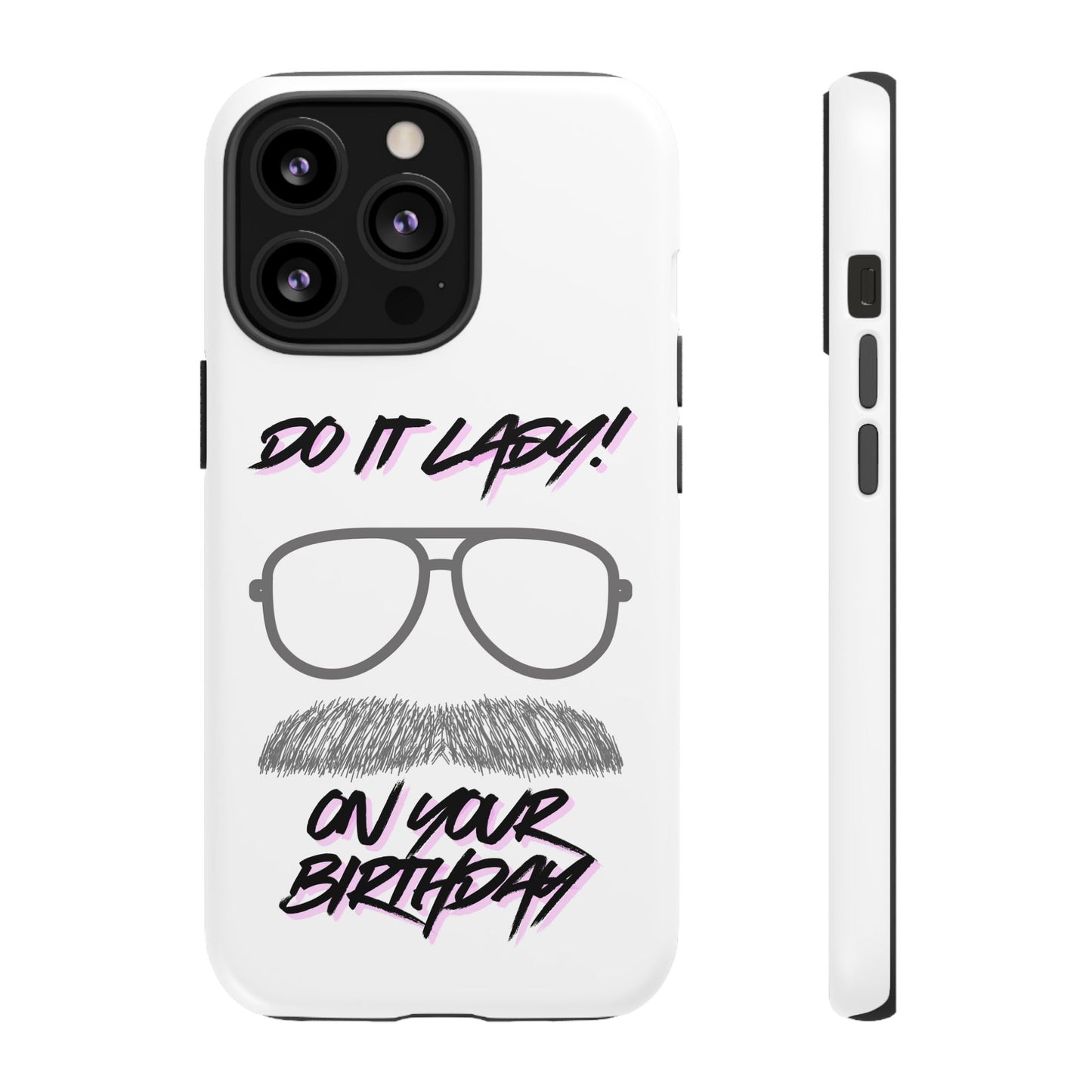 Birthday Phone Case with Funny Quote, Tough Cases for Gift, Unique Birthday Present, Humorous Accessory