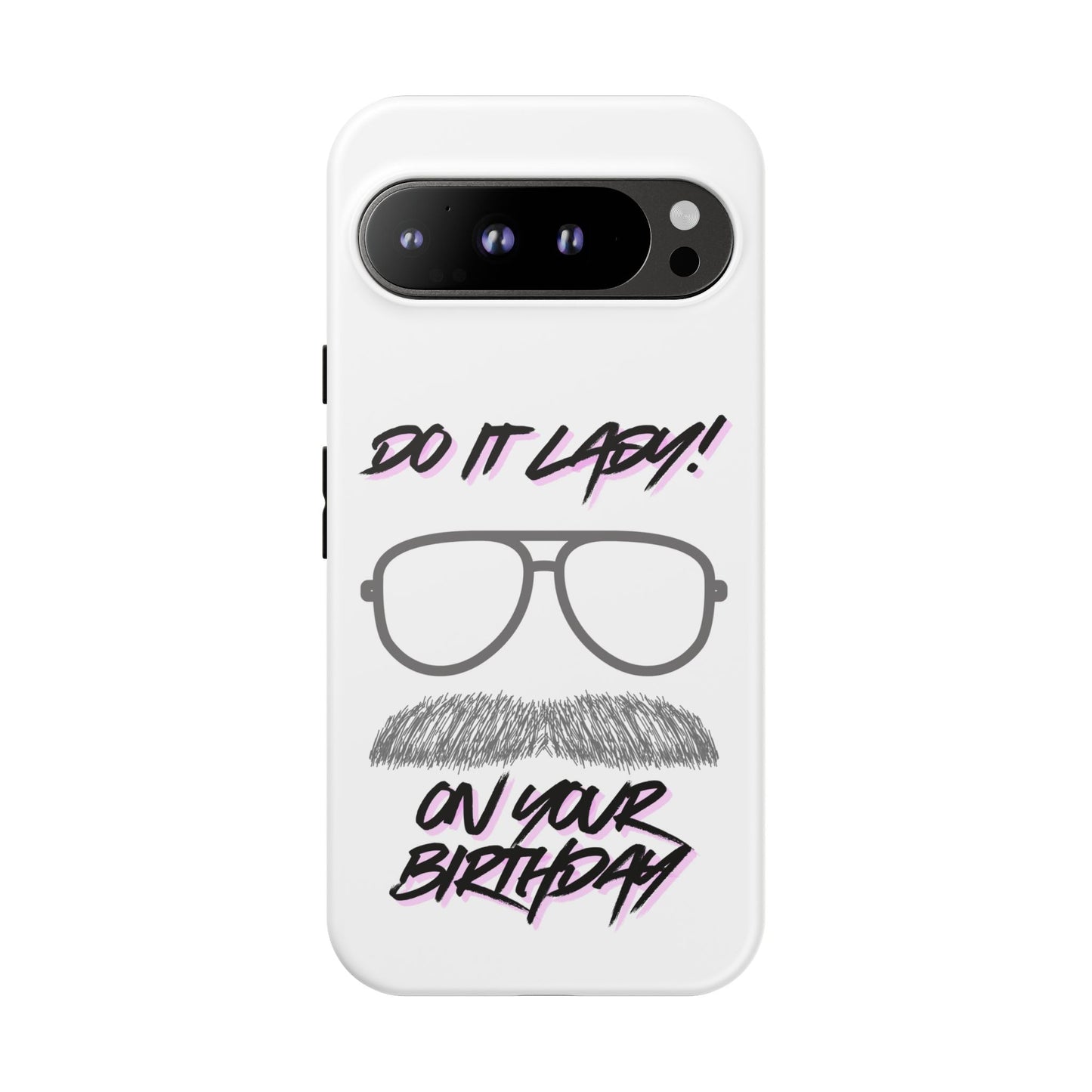 Birthday Phone Case with Funny Quote, Tough Cases for Gift, Unique Birthday Present, Humorous Accessory