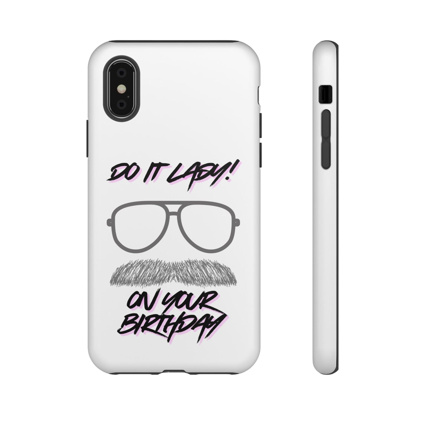Birthday Phone Case with Funny Quote, Tough Cases for Gift, Unique Birthday Present, Humorous Accessory