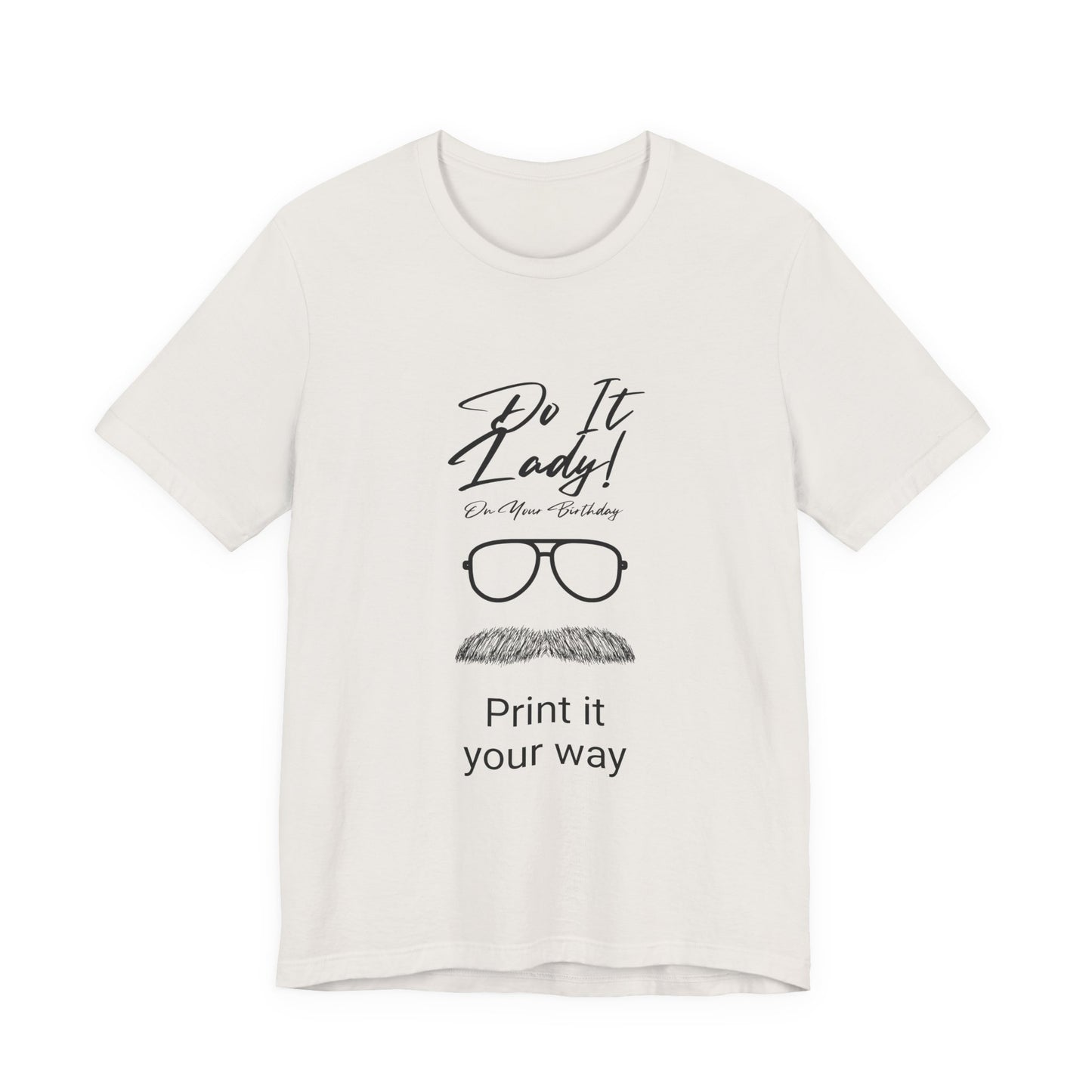Unisex T-Shirt with Motivational Quotes | Perfect Gift for Friends, Birthdays, Celebrations, Casual Wear, Positive Vibes