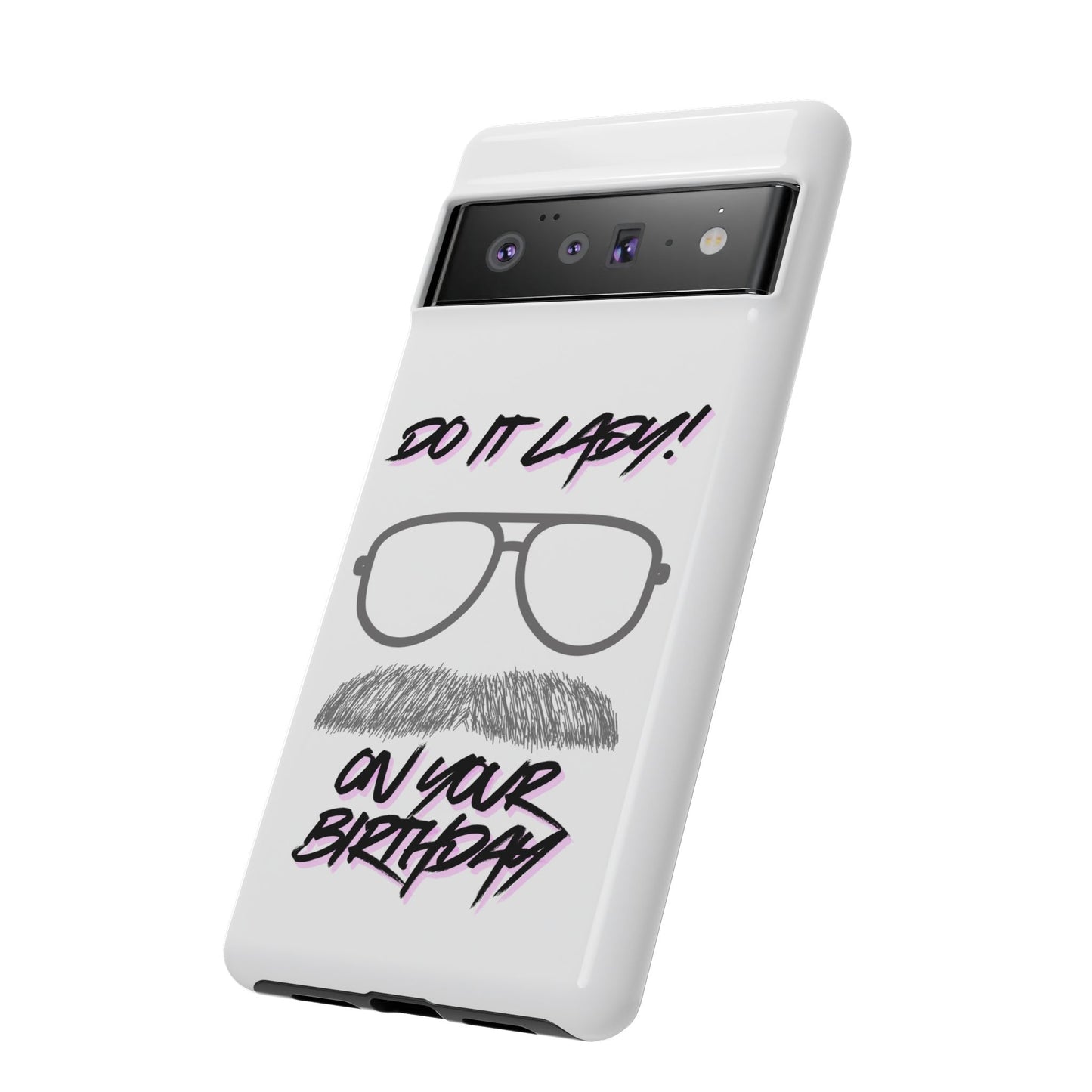 Birthday Phone Case with Funny Quote, Tough Cases for Gift, Unique Birthday Present, Humorous Accessory