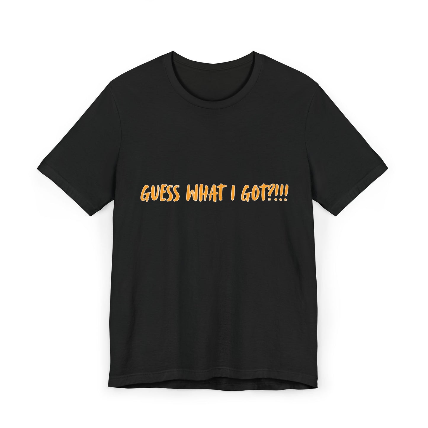 Guess What I Got? Unisex Jersey T-Shirt, Funny Gift Shirt, Humor Tee, Crab Design, Unisex Everyday Wear