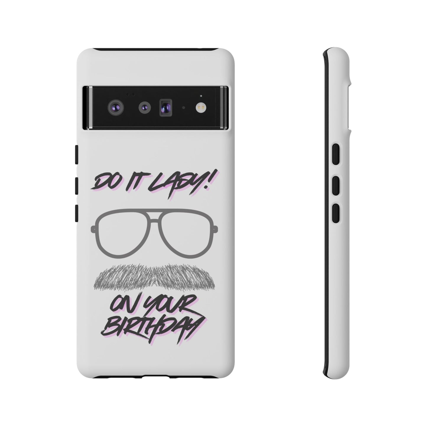 Birthday Phone Case with Funny Quote, Tough Cases for Gift, Unique Birthday Present, Humorous Accessory