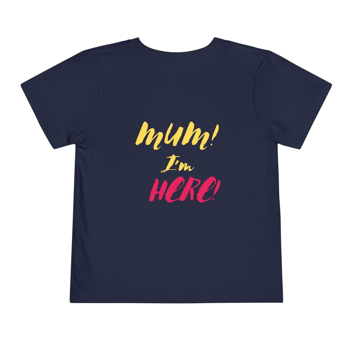 mum I'm here Toddler Tee, Short Sleeve Shirt for Kids, Gift for New Moms, Cute Baby Outfit, Birthday Party Wear, Baby Shower Gift