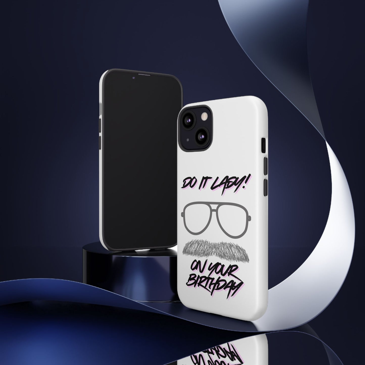 Birthday Phone Case with Funny Quote, Tough Cases for Gift, Unique Birthday Present, Humorous Accessory