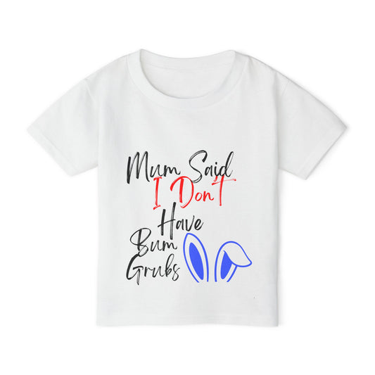 Cute bum grubsToddler T-Shirt for Kids, Fun Playwear, Mum Said I Don't Have Bum Grubs, Gift for Toddlers, Easter, Casual Outfits, Everyday Wear