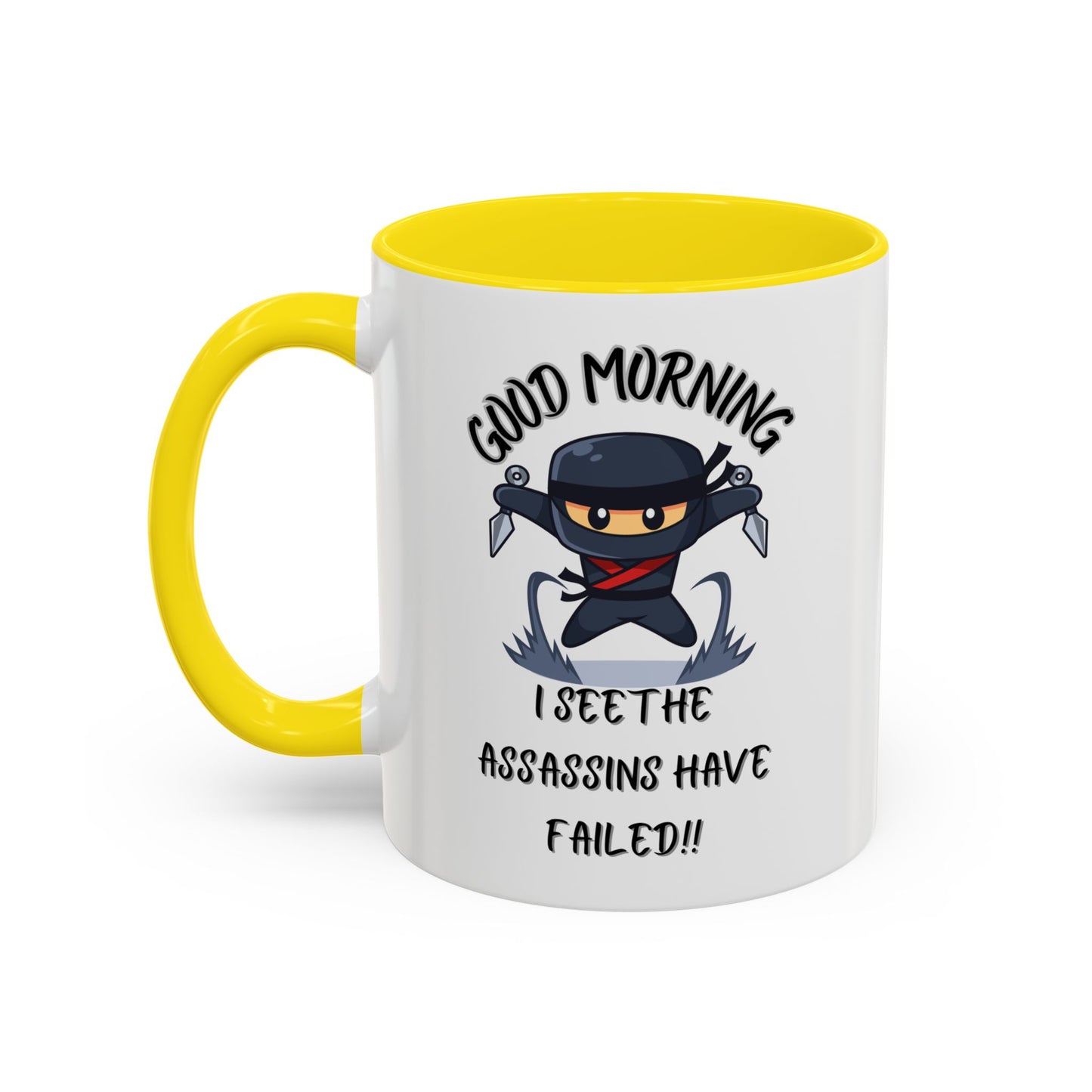 Good Morning Assassins have failed Coffee Mug | Fun Ceramic Mug | Gifts for Him/Her, Office Humor, Birthday Surprise, Ninja Lover