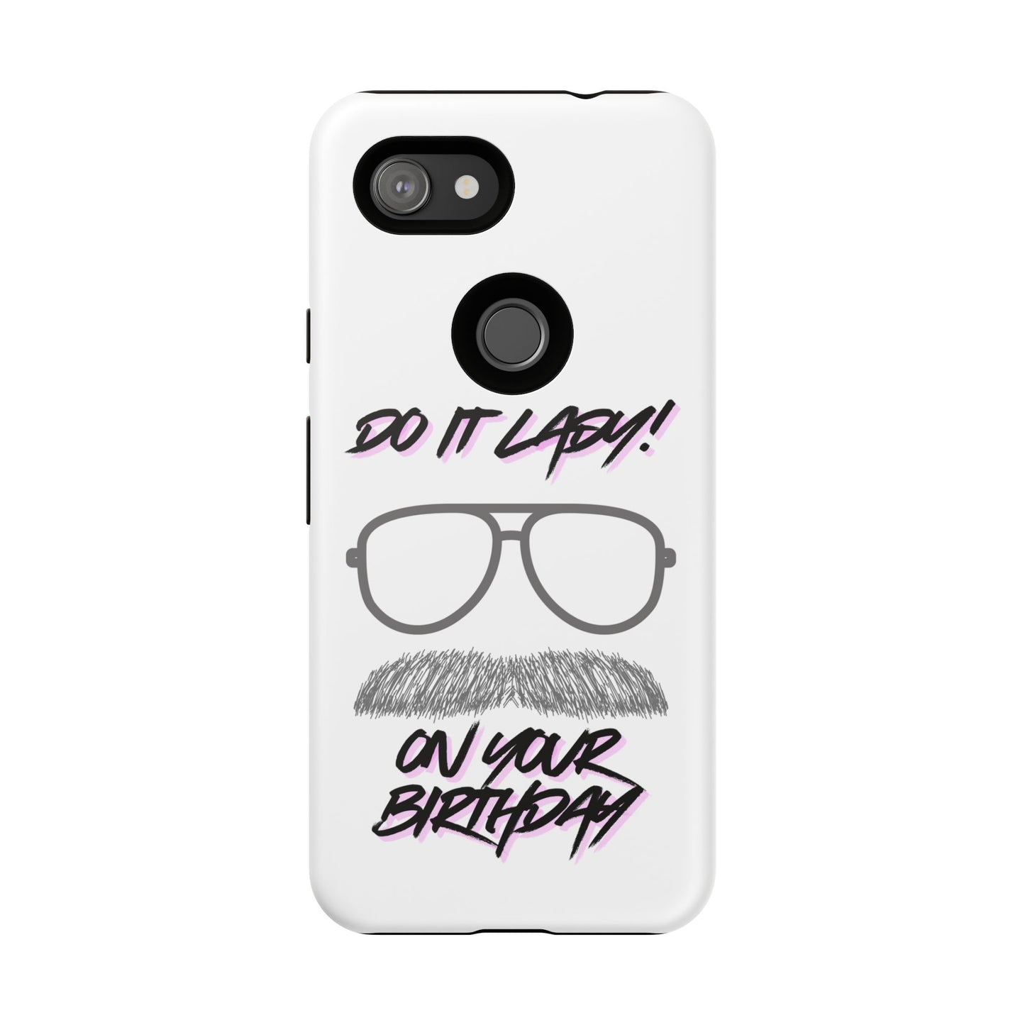 Birthday Phone Case with Funny Quote, Tough Cases for Gift, Unique Birthday Present, Humorous Accessory