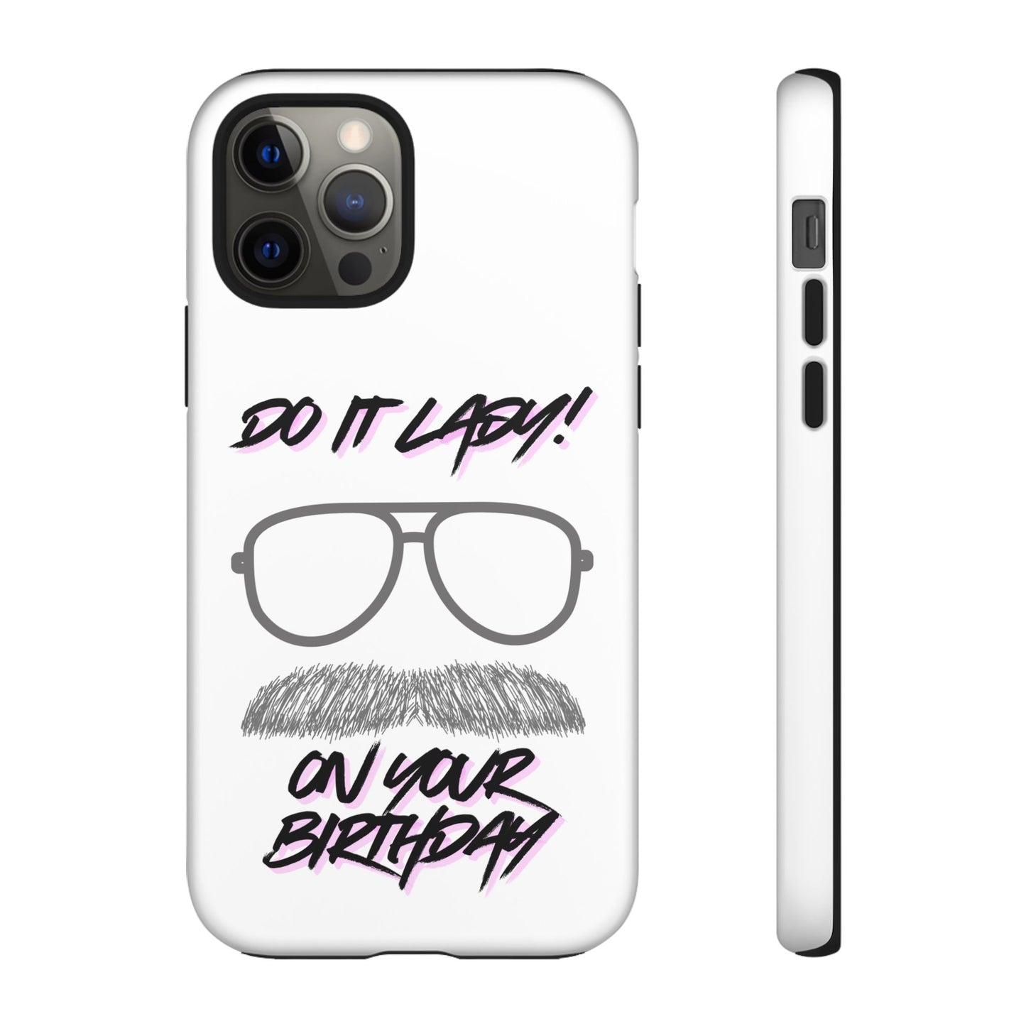 Birthday Phone Case with Funny Quote, Tough Cases for Gift, Unique Birthday Present, Humorous Accessory