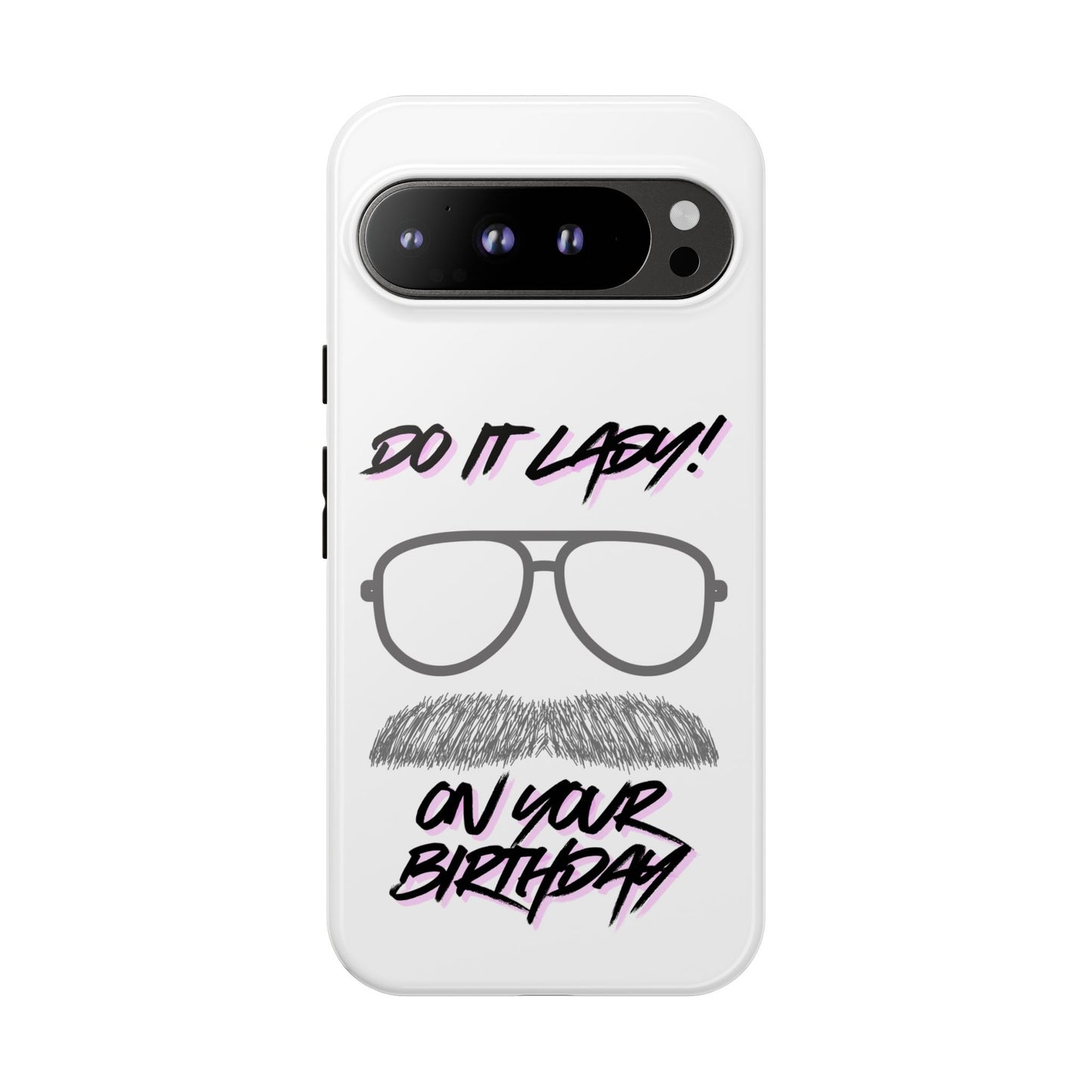 Birthday Phone Case with Funny Quote, Tough Cases for Gift, Unique Birthday Present, Humorous Accessory