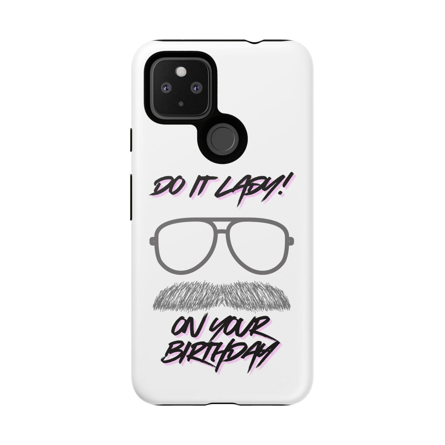 Birthday Phone Case with Funny Quote, Tough Cases for Gift, Unique Birthday Present, Humorous Accessory